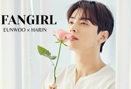 FANGIRL || ASTRO'S CHA EUNWOO  thumbnail